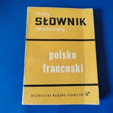 Mały słownik techniczny polsko francuski 