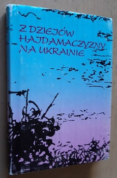 Z dziejów Hajdamaczyzny na Ukrainie 