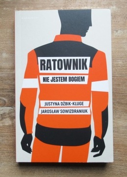 Ratownik. Nie jestem bogiem. Dżbik-Kluge