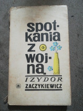 Izydor Zaczykiewicz. Spotkania z wojną 