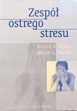 Zespół ostrego stresu - Bryant, Harvey 