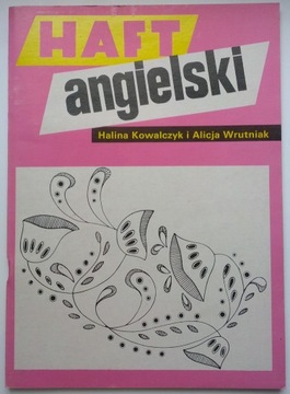 Haft angielski - Alicja WRUTNIAK, Halina KOWALCZYK