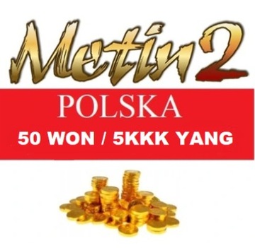 Metin2 PL POLSKA 50W 50 WON 5KKK YANG *Dostępny