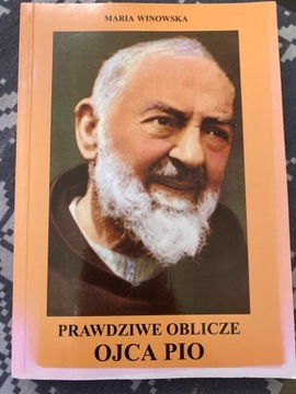 Prawdziwe oblicze Ojca Pio    Maria Winowska