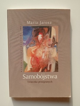 Maria Jarosz Samobójstwa Ucieczka przegranych