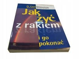 Jak żyć z rakiem i go pokonać Carl Simonton