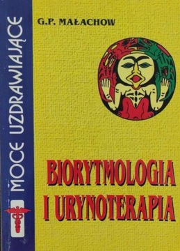 G.P.Małachow  - Urynoterapia i biorytmologia