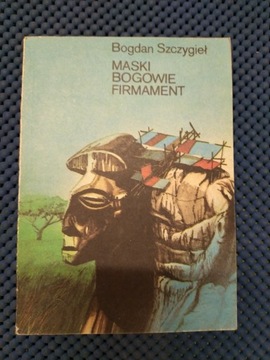 Książka B. Szczygieł "Maski, Bogowie, Firmament"