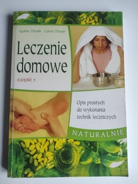 Leczenie domowe Naturalne część 1 Agatha Thrash