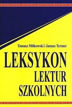 "Leksykon lektur szkolnych" T. Miłkowski J. Termer