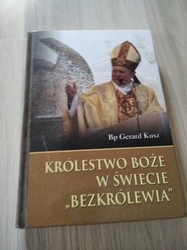 Królestwo Boże w świecie bezkrólewia - Gerard Kusz