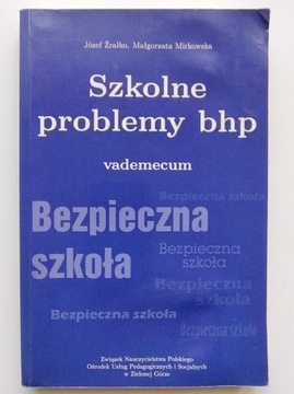 Szkolne problemy bhp - J. Źrałko, M. Mirkowska