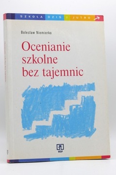 Ocenianie szkolne bez tajemnic - B. Niemierko