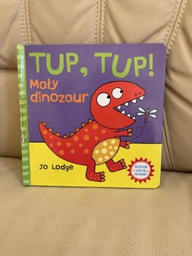 Tup, tup Mały dinozaur Jo Lodge ruchome elementy