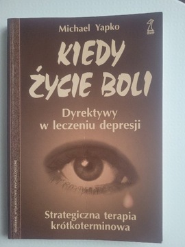 Kiedy życie boli Michael Yapko