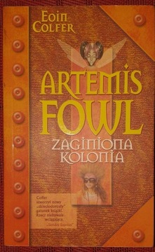 Artemis Fowl. Zaginiona kolonia Eoin Colfer