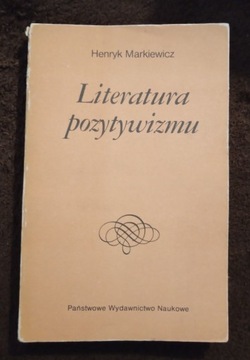 Henryk Markiewicz, Literatura pozytywizmu