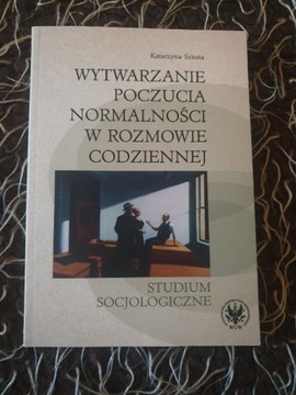 Wytwarzanie poczucia normalności w rozmowie codziennej