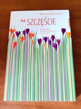 Na szczęście Przewodnik Karolina i Maciej Szaciłło