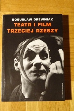 Bogusław Drewniak - Teatr i film Trzeciej Rzeszy