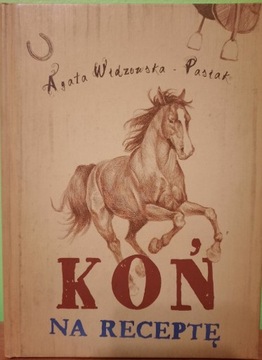 "Koń na receptę" A. Widzowska-Pasiak