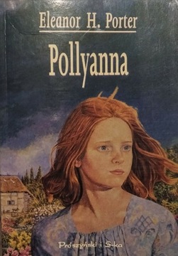 Pollyanna - Eleanor H. Porter - dla dzieci i młodzieży.