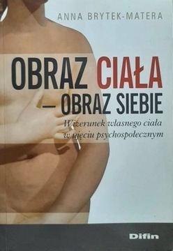 Obraz ciała - obraz siebie Brytek-Matera UNIKAT