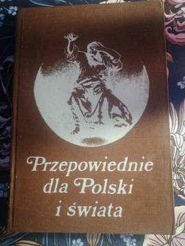 PRZEPOWIEDNIE DLA POLSKI I ŚWIATA