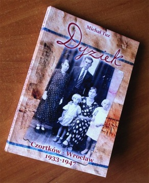 Dyziek Ukraina Wrocław-Czortków 1933-1947 książka