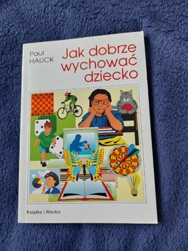 Jak dobrze wychować dziecko Paul Hauck