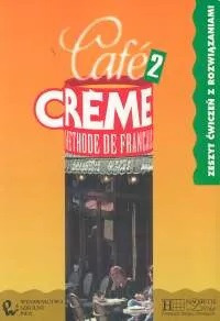 Cafe Creme methode de francais 2 ćwiczeniówka