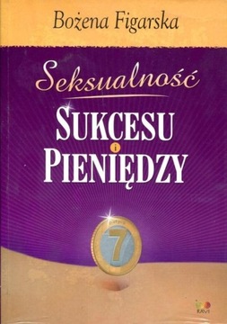 Seksualność sukcesu i pieniędzy Bożena Figarska