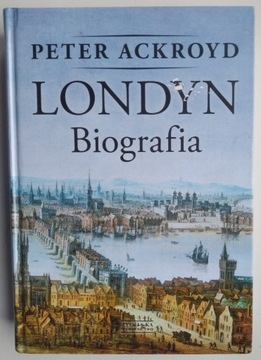 Londyn. Biografia - Peter Ackroyd