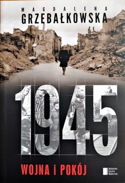 1945 wojna i pokój . Grzebałkowska