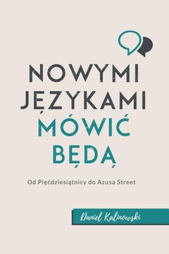 Nowymi językami mówić będą