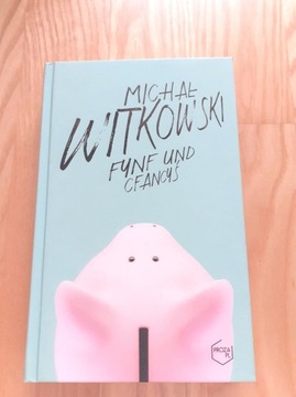 Fynf und cfancyś Michał Witkowski Nowa