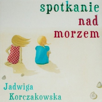 Jadwiga Korczakowska - Spotkanie Nad Morzem (01)