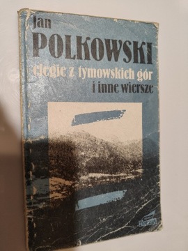 Elegie z Tymowskich Gór i inne wiersze Polkowski