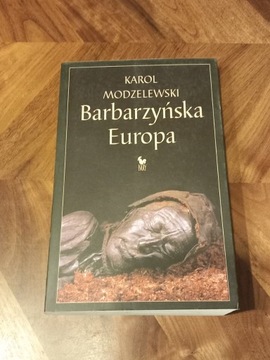 Barbarzyńska Europa - Karol Modzelewski