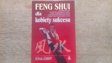 Sonja Löbbert FENG SHUI DLA KOBIETY SUKCESU