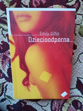 Dziecioodporna - Emily Giffin Kraków 2007