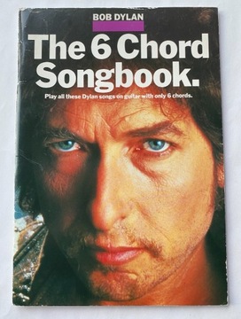 Bob Dylan - The 6 Chord Songbook