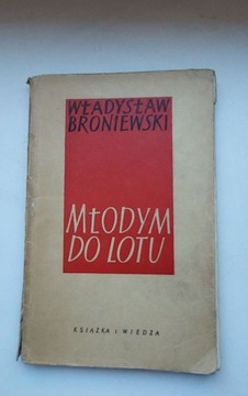 Władysław Broniewski - Młodym do lotu