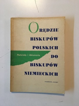 ORĘDZIE BISKUPÓW POLSKICH DO BISKUPÓW NIEMIECKICH