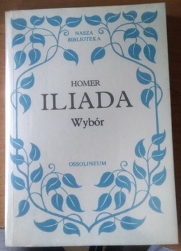 Książka pt,, Iliada Wybór"Homer 1989 rok. 