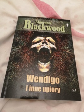 Wendigo i inne upiory - Algernon Blackwood