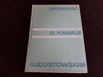 Opowieść o kanale Augustowskim