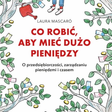 Co robić aby mieć dużo pieniędzy Mascaro 