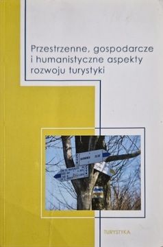 Przestrzenne, gospodarcze i humanistyczne aspekty 