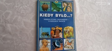 KIEDY BYŁO...? - Księga Pytań i Odpowiedzi 